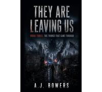 The Things That Came Through (They Are Leaving Us)