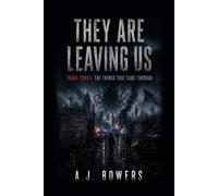 The Things That Came Through (They Are Leaving Us)