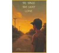 The Things That Didn't Leave