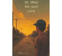The Things That Didn't Leave