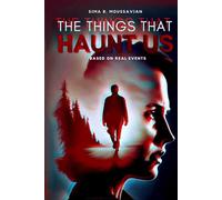 The Things That Haunt Us: A suspenseful mystery novel based on real events