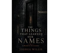 The Things That Learned Our Names: A Record in Ten Accounts