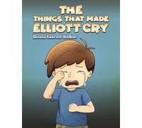 The Things That Made Elliott Cry