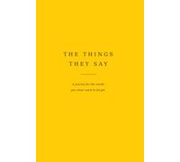 The Things They Say: A Journal for the Words You Never Want to Forget