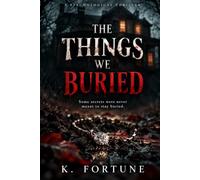 THE THINGS WE BURIED