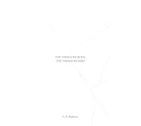 The Things We Burn, The Things We Keep