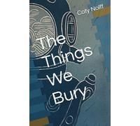 The Things We Bury