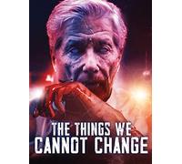 The Things We Cannot Change