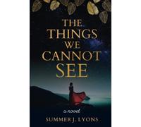 The Things We Cannot See: A Novel