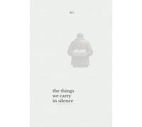 The Things We Carry in Silence: A Quiet Series About the Words We Never Said (THE UNSAID SERIES)