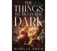 The Things We Do in the Dark: 1 (The Things We Do in the Dark Duology)