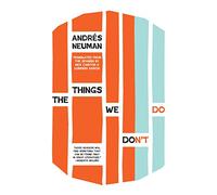 The Things We Don't Do