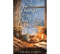 The Things We Don't Say