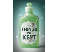 The Things We Kept: Every woman has a breaking point. Margaret Greene found hers at the kitchen sink.: 2 (Songs from small fields)