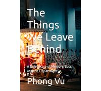 The Things We Leave Behind: A Quiet Story of Memory, Loss, and the City at Night