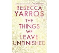 The Things We Leave Unfinished