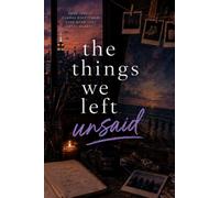 The Things We Left Unsaid: 3 (The Art of Coming Back)