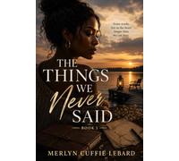 THE THINGS WE NEVER SAID BOOK ONE: FAMILY DRAMA, MYSTERY, LOVE AND SECRET: 3