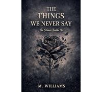 The Things We Never Say