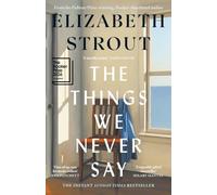 The Things We Never Say – New standalone novel by bestselling, prize-winning author – Penguin Books