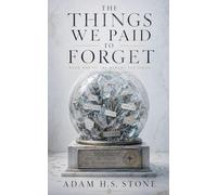 The Things We Paid To Forget: 1 (The Memory Tax)