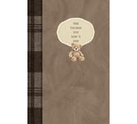 The Things You Don't See: A Guided Journal for Anxiety, Overthinking, Emotional Healing, Self-Discovery, and Mental Health with Prompts and Unsent Letters