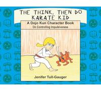 The Think, Then Do Karate Kid: A Dojo Kun Character Book on Controlling Impulsiveness: 5