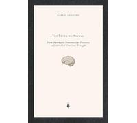 The Thinking Animal: From Automatic-Nonconscious Processes to Controlled-Conscious Thought