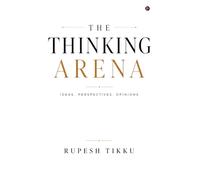 The Thinking Arena: Ideas. Perspectives. Opinions