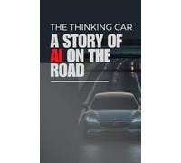 The Thinking Car: A Story of AI on the Road