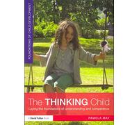 The Thinking Child: Laying the foundations of understanding and competence (Foundations of Child Development)