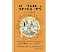 The Thinking Drinkers Almanac : Drinks for Every Day of the Year