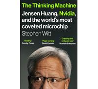 The Thinking Machine : Jensen Huang, Nvidia, and the World’s Most Coveted Microchip