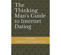 The Thinking Man's Guide to Internet Dating
