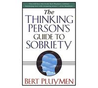 The Thinking Person's Guide to Sobriety