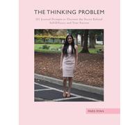 The Thinking Problem: 101 Journal Prompts to Discover the Secret Behind Self-Efficacy and Your Success