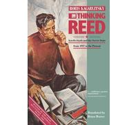 The Thinking Reed: Intellectuals and the Soviet State from 1917 to the Present