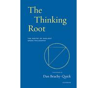 The Thinking Root: The Poetry of Earliest Greek Philosophy (Seedbank)