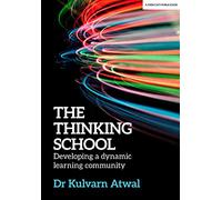 The Thinking School: Developing a dynamic learning community