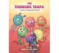 The Thinking Traps: A Team of Troublesome Thoughts