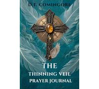 The Thinning Veil Prayer Journal: A 30-Day Spiritual Warfare Companion