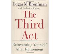 The Third Act: Reinventing Yourself After Retirement