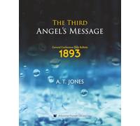 The Third Angel's Message: The Message of Righteousness by Faith (1893)