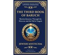 The Third Book of Baruch: A Visionary Journey Through Heaven and Earth (124) (Library of Alexandria)