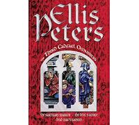 The Third Cadfael Omnibus : The Sanctuary Sparrow, The Devil's Novice, Dead Man's Ransom