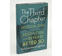 The Third Chapter: Passion, Risk, and Adventure in the 25 Years After 50