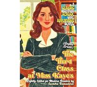 'THE THIRD CLASS AT MISS KAYE'S' by Angela Brazil; Lightly Edited for Modern Readers by Suchitra Ramadurai; Fresh Illustrations; Hardcover Edition; ... Novel (Classic Schoolgirl Adventure Novels)