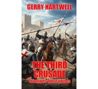 The Third Crusade: Triumphs And Failures