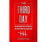 The Third Day: The Decision That Separates The Pros From The Amateurs