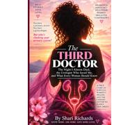 The Third Doctor: The Night I Almost Died, the Urologist Who Saved Me, and What Every Woman Should Know